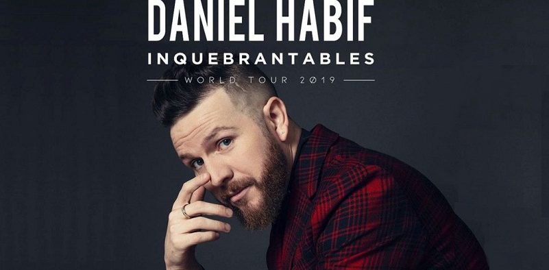Daniel Habif WORLD TOUR ¡INQUEBRANTABLES! 2019